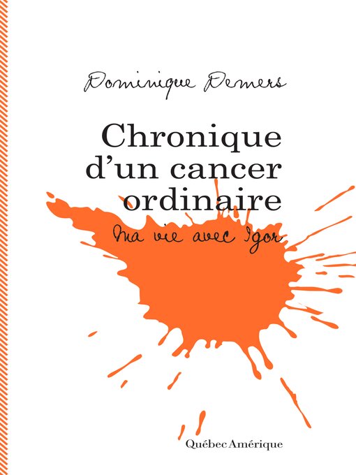 Title details for Chronique d'un cancer ordinaire by Dominique Demers - Available